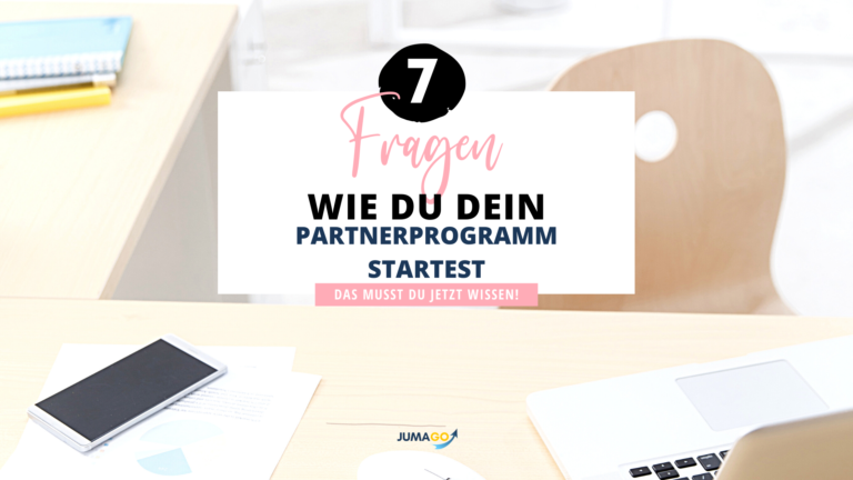 7 Fragen, bevor du dein Partnerprogramm startest