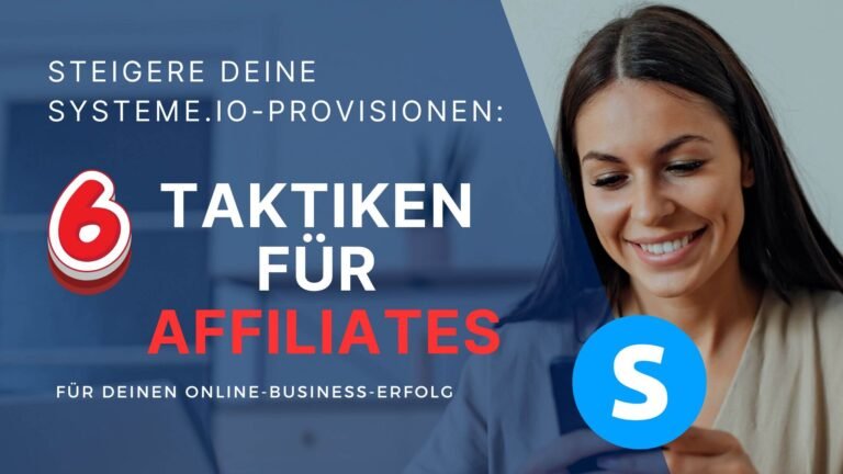 Steigere deine Systeme.io-Provisionen mit 6 Schlüssel-Taktiken